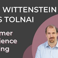 Customer Experience Thinking with Mike Wittenstein & Akos Tolnai