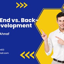 Front-End vs. Back-End Development: What’s the Difference?