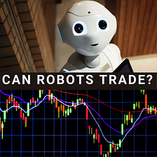 Can Robots Trade?