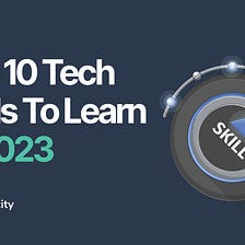 Top 10 Tech Skills To Learn in 2023