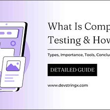 What is Compatibility Testing? Types, Importance, Tools — DS