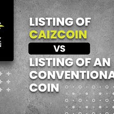 The Path to Listing: A Comparative Analysis of Conventional Crypto and CAIZcoin