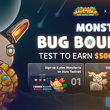 Test To Earn: Join Monsterra Bug Bounty Event for $500 Reward!