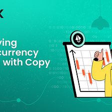 Simplifying Cryptocurrency Trading with Copy Trading