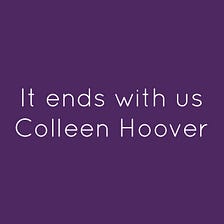 Asking difficult questions — what Colleen Hoover book taught me