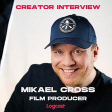 Logcast x Creators // Interview with Mikael Cross