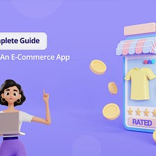 A Complete Guide For Developing An E-Commerce App
