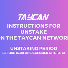 Notice of Unstake on Taycan Network