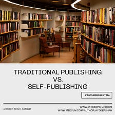 Traditional Publishing vs. Self-Publishing