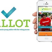 Case Study — Ballot: a Digital Resource to Assist Young Adults with the Voting Process