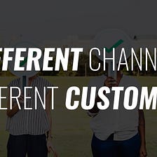 Different social channels, different customers: who are the people to convert into customers