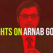 hTHOUGHTS ON ARNAB GOSWAMI