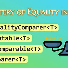 Mystery of Equality in C#: IEquatable<T>, IEqualityComparer<T>, IComparable<T>, IComparer<T>