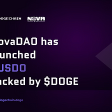 Nova DAO $USDO: A Stablecoin Backed by $DOGE for the Future of Dogecoin & Dogechain.