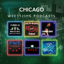 The Chicagoland Wrestling Podcast Scene