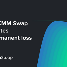 How KMM Swap mitigates Impermanent loss