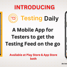 Testing Daily: A mobile App for the Testers to get the Latest Testing Feed on the Go