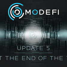 Update 5— Light at the end of the tunnel
