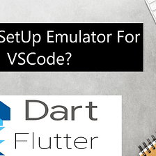 How to set up an Emulator For VSCode? (Updated)