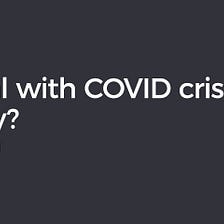 How to deal with COVID crisis with dignity?