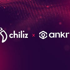CHILIZ SELECTS ANKR AS MAIN RPC PROVIDER TO DELIVER EASY ACCESS TO ITS LAYER-1 SPORTS BLOCKCHAIN
