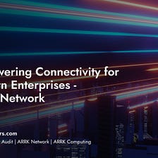 Empowering Connectivity for Modern Enterprises -ARRK Network