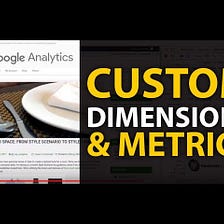 Custom Dimensions & Metrics In GTM