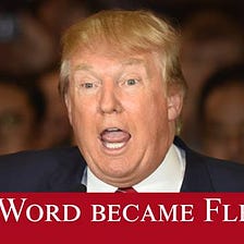 The Word Made Flesh Was Jesus, Not Trump