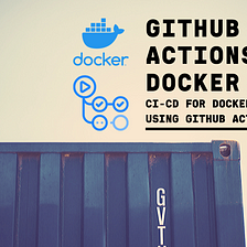 CI/CD for Docker Using GitHub Actions