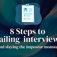 8 Steps to nailing interviews