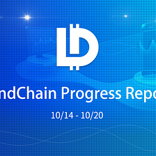 LendChain’s Project Progress 14/10–20/10
