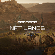 Farcana’s Revolutionary NFT Land System: distributing ownership to gamers