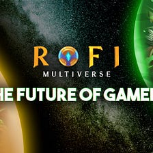 ROFI Multiverse — The Future of GameFi