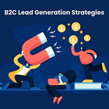 A Guide to B2C Lead Generation
