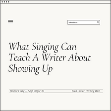 What Singing Can Teach A Writer About Showing Up