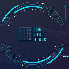 Introducing The First Block- Where Code Meets Consensus