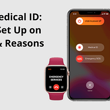 Apple Medical ID: How to Set Up on iPhone & Reasons to Use