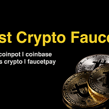 Best Bitcoin Faucets to Earn Free Bitcoin
