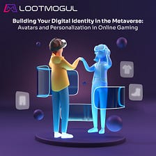 Building Your Digital Identity in the Metaverse: Avatars and Personalization in Online Gaming