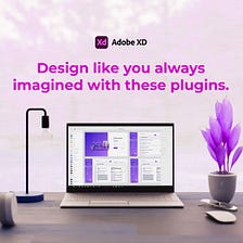 Must have Adobe XD Plugins for Designers and Developers.