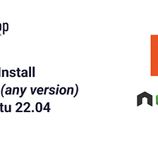 How to Install NodeJS (any version) on Ubuntu 22.04 Server