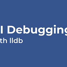How to Take UI Debugging to the Next Level With LLDB