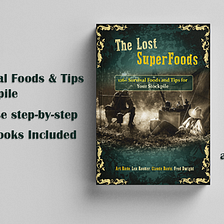 Unveiling “The Lost SuperFoods” by Art Rude: The US Army’s Forgotten Food Miracle