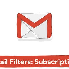 #331: Gmail: How To Create Filters for Email Subscriptions
