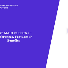 .NET MAUI vs Flutter — Differences, Features & Benefits