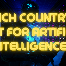 Which Country Is Best For Artificial Intelligence?