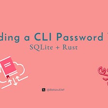 SQLite + Rust: Building a CLI Password Vault 🦀