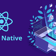 The Pros and Cons of Using React Native for Your Mobile App