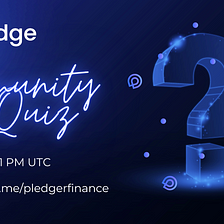 Pledge Finance Community Trivia Quiz #6
