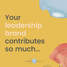 Are you making the most of your leadership brand?